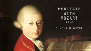 Meditate with Mozart  432Hz Classical Music  Vol 2 [upl. by Cristie]