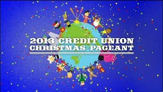 2013 Credit Union Christmas Pageant [upl. by Drusie]