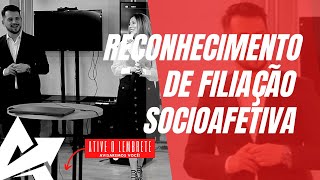 DIREITO DE FAMÍLIA Reconhecimento de filiação socioafetiva [upl. by Stesha]